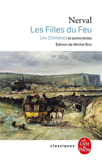 Les filles de Feu - Les Chimères et autres textes - Gérard De Nerval - Poche
