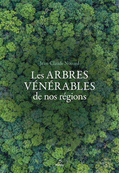 Arbres vénérables de nos régions - Jean-Claude Nouard - relié