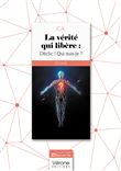 La vérité qui libère : Déclic ! Qui suis-je ?