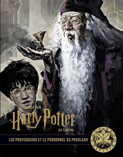 Harry Potter - Tome 11 : La collection Harry Potter au cinéma, vol. 11, les professeurs et le personnel de Poudlard