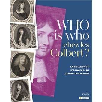 Who is who chez les colbert ? la collection d'estampes de joseph de colbert