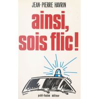 Ainsi, sois flic !