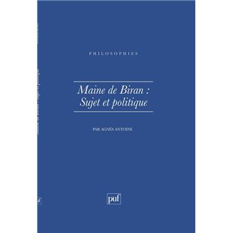 Maine de Biran.  Sujet et politique