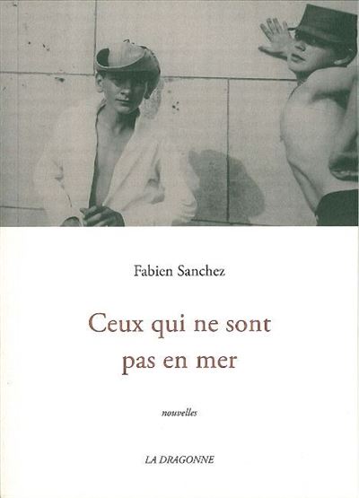 Ceux qui ne sont pas en mer - Fabien Sanchez - broché