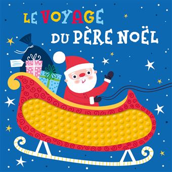 Le voyage du père noël (coll. livre a toucher en silicone) - cartonné - Sarah Wade - Achat Livre 