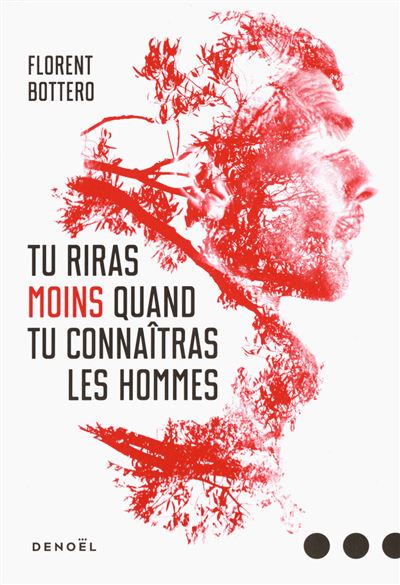 Tu riras moins quand tu connaîtras les hommes - Florent Bottero - broché