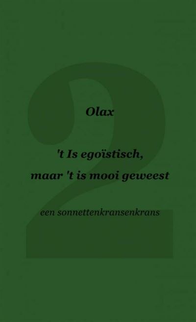 't Is egoïstisch, maar 't is mooi geweest