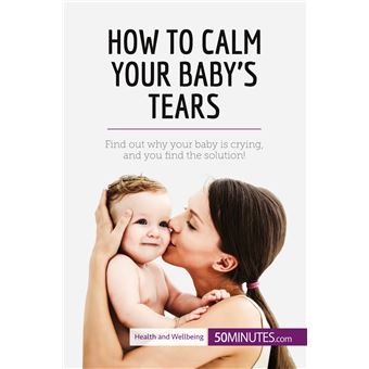 How to Calm Your Baby's Tears