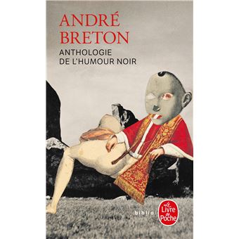 Anthologie de l'humour noir - broché - André Breton ...
