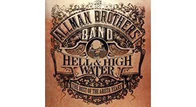 Hell and High Water : The best of the Arista Years