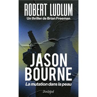 Jason Bourne. La mutation dans la peau