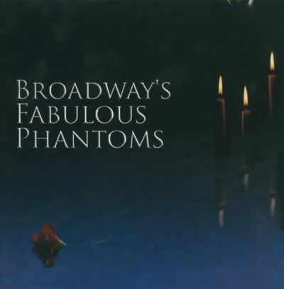 Broadways fabulous phantoms