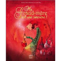 Ma grand-mère est une sorcière !