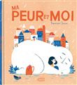 Ma peur et moi