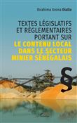 Textes législatifs et règlementaires portant sur le contenu local dans le secteur minier sénégalais
