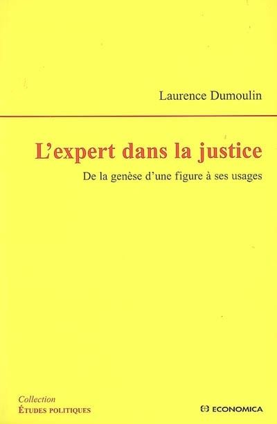 L'expert en justice, de l'invention d'une figure à ses usages