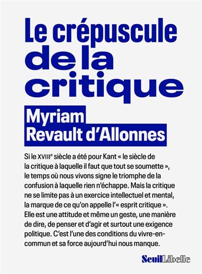 Le Crépuscule de la critique - Myriam Revault d'Allonnes - broché
