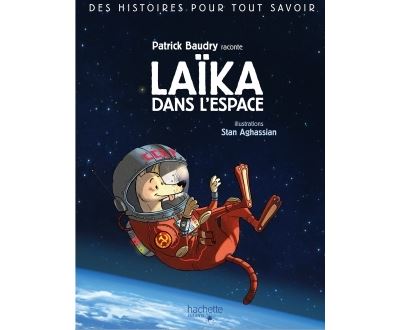 Des histoires pour tout savoir - Laïka dans l'espace