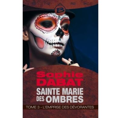 Sainte Marie des Ombres T3 L'Emprise des Dévorantes