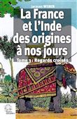 La France et l'Inde des origines a nos jours (tome 3)