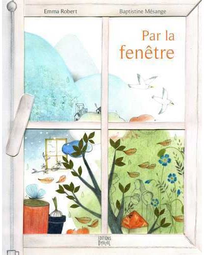 Par la fenêtre - Emma Robert - cartonné