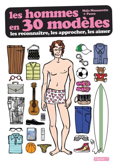 Les Hommes en 30 modèles - Les reconnaître, les approcher, les aimer