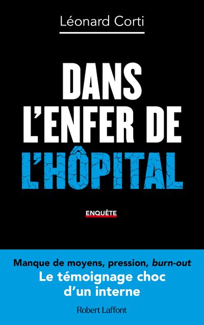 Dans l enfer de l hôpital - Le Témoignage choc d'un interne - Léonard Corti - broché