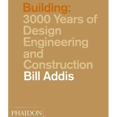 BUILDING:3,000 YEARS OF DESIGN, ENGINEERING, AND CONSTRUCT