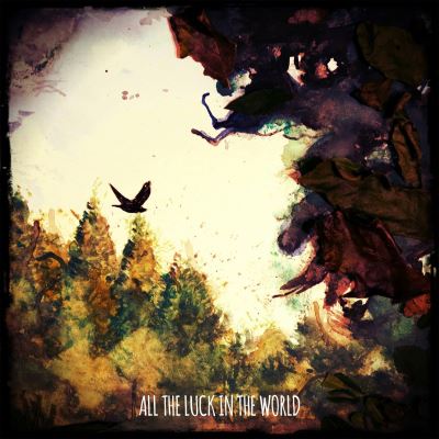 All The Luck In The World (LP+CD)