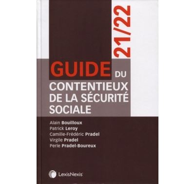 Guide du contentieux de la sécurité sociale 2021-2022 - Alain Bouilloux - broché