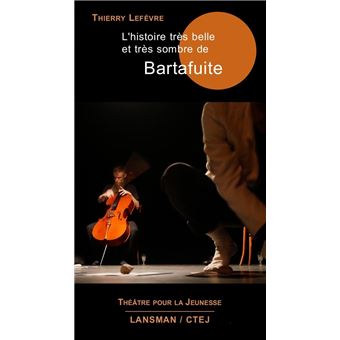 L'histoire très belle et très sombre de Bartafuite