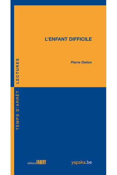 L'Enfant difficile - Pierre Delion - broché