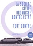 La société civile organisée contre l'État. Tout contre.