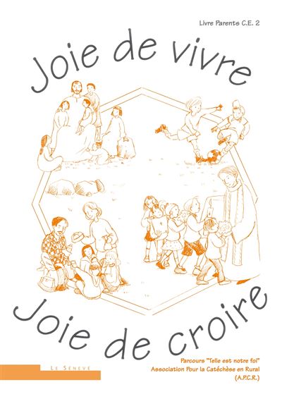Joie de vivre, Joie de croire -  Apcr - broché