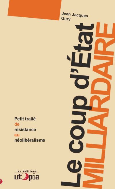 Le coup d'état milliardaire - J.J. Gury - broché