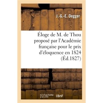 Éloge de M. de Thou proposé pour le prix d'éloquence en 1824