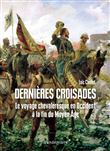 Dernières Croisades - Le voyage chevaleresque en Occident à