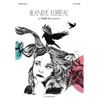 Blanche corbeau ou l'etoffe des souvenirs