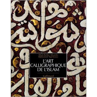 L' Art Calligraphique De L'Islam by Khatibi, Abdelkébir Sijelmass Hard -  E-mosaik