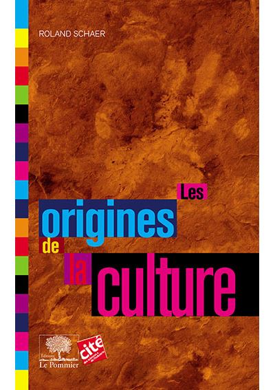 Les origines de la culture (nouvelle édition) - Roland Schaer - broché
