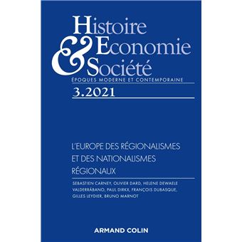Histoire, Economie et Société 3/2021 L'Europe des régionalismes et des nationalismes régionaux