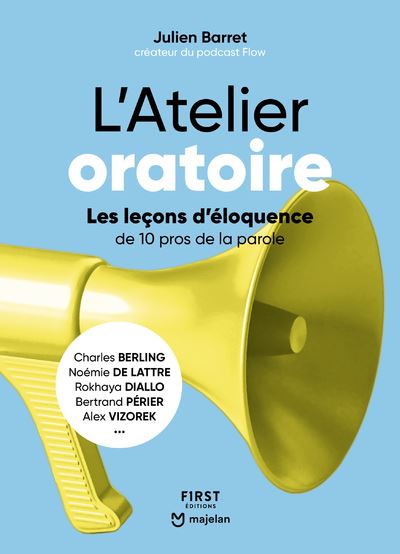 L'Atelier oratoire - Les leçons d'éloquence de 10 pros de la parole - Julien Barret - broché
