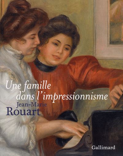 Une famille dans l'impressionnisme - Jean-Marie Rouart - relié