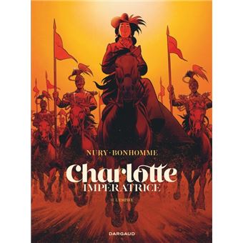 Charlotte impératrice  - Tome 2 - L'Empire