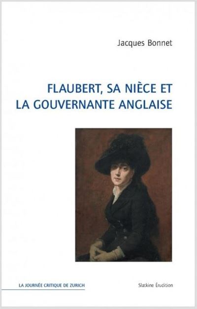 Flaubert, sa nièce et la gouvernante anglaise - Jacques Bonnet - broché