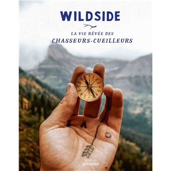 Wildside - La vie rêvée des chasseurs cueilleurs
