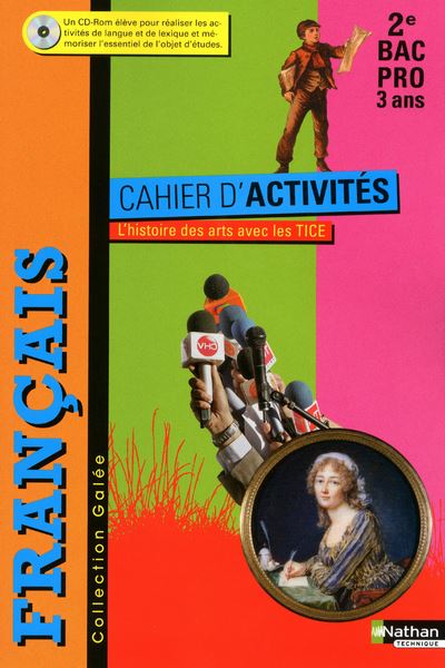 Français - Cahier d'activités- 2e Bac Pro L'histoire des arts avec les TICE Galée Livre de l'élève - Gaëlle Benoît - broché