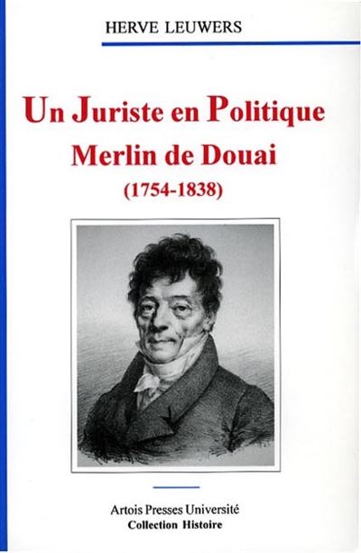 Un juriste en politique Merlin de Douai