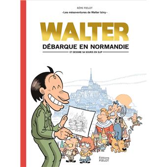 Disney parodie Tome 1 : Walter débarque en Normandie (et dessine sa souris en slip)