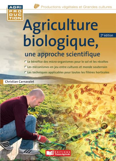 Agriculture biologique, une approche scientifique 2ème édition - broché ...